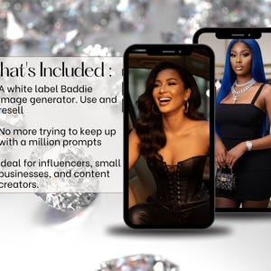 May include: Two smartphones displaying images of women, set against a backdrop of sparkling diamonds. One phone shows a woman in a black corset, the other a woman in a black dress. Text on the left reads: "What's Included: A white label Baddie image generator."