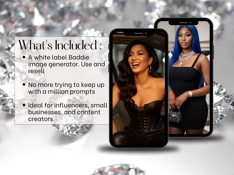 May include: Two smartphones displaying images of women, set against a backdrop of sparkling diamonds. One phone shows a woman in a black corset, the other a woman in a black dress. Text on the left reads: "What's Included: A white label Baddie image generator."