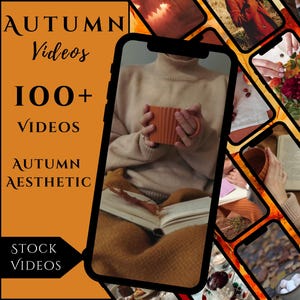 May include: An autumn-themed image with a smartphone displaying a cozy scene of someone holding a mug and reading a book. The phone is surrounded by other autumn-related images. Text on the left reads "AUTUMN Videos 100+ Videos AUTUMN AESTHETIC STOCK VIDEOS."