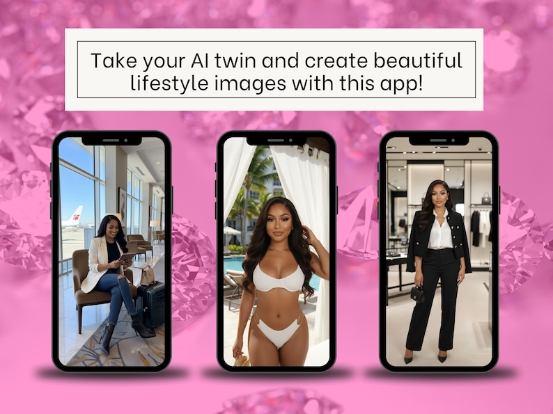 May include: Three smartphones displaying lifestyle images of a woman in different settings: an airport, a poolside, and a boutique. The text above reads: "Take your AI twin and create beautiful lifestyle images with this app!" The background is pink with diamond shapes.