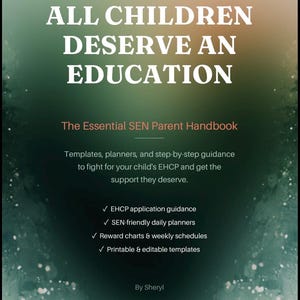 以下が含まれることがあります： ALL CHILDREN DESERVE AN EDUCATION, The Essential SEN Parent Handbookというタイトルのデジタルハンドブックの表紙。EHCP申請、デイリープランナー、報酬チャート、週間スケジュール、印刷可能なテンプレートのためのテンプレート、プランナー、ステップバイステップのガイダンスが記載されており、Sherylによって作成されています。