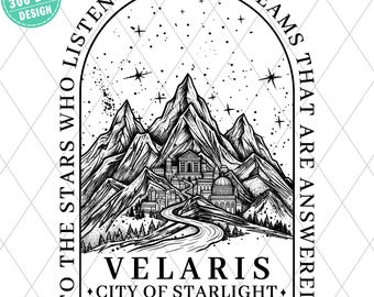 Velaris City of Starlight Png, ACOTAR To The Stars Who Listen Png, Night Court Mountain SJM Digital Download, Bookish Merch Design