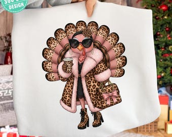 Boujee Turkey PNG, Glam Leopard Thanksgiving PNG, Fashion Fall Turkey Sublimation, Classy Coffee Autumn PNG, Stylish Thanksgiving Png