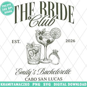 May include: A monochrome illustration for "The Bride Club" with a cocktail, a mixed drink, and a diamond ring. The text "Emily's Bachelorette" and "Cabo San Lucas" are included. The design is labelled as a PNG SVG 300 DPI design.