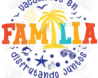 May include: A colorful digital design with the word "FAMILIA" in large, bold letters, surrounded by beach-themed illustrations. The design includes text that says "vacaciones en" and "disfrutando Juntos". The bottom text reads "DIGITAL DOWNLOAD PNG + SVG".