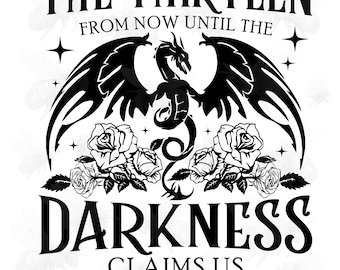 The Thirteen From Now Until The Darkness Claims Us Png Svg, We Are The Thirteen Fantasy Png, Book Lover Png, Bookish Png, Fastastic Reader