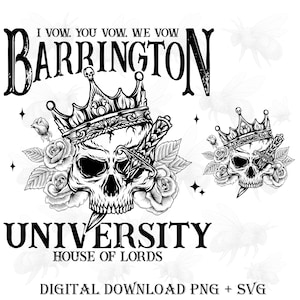 May include: Black and white digital download featuring a skull wearing a crown, roses, and a dagger. The text reads "BARRINGTON UNIVERSITY HOUSE OF LORDS" and "DIGITAL DOWNLOAD PNG + SVG".