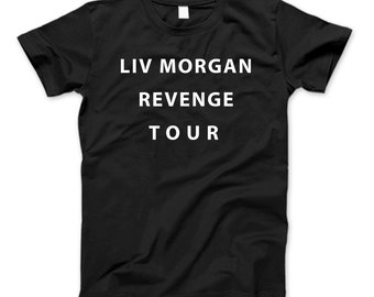 Liv Morgan Revenge Tour T-Shirt, Liv Morgan Sweatshirt Hoodie Sweatshirt For Men And Women