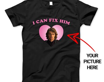 I Can Fix Him Custom Face T-Shirt, Custom Face Sweatshirt, I Can Fix Him Hoodie Sweatshirt For Men And Women