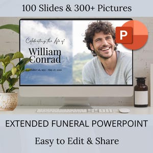 Puede incluir: Una pantalla de ordenador que muestra una plantilla de presentación de diapositivas de funeral con una foto de un hombre sonriente y el texto "Celebrating the Life of William Conrad October 06, 1952 - May 07, 20xx". El texto "100 Slides & 300+ Pictures" se muestra encima de la pantalla. El texto "EXTENDED FUNERAL POWERPOINT Easy to Edit & Share" se muestra debajo de la pantalla.
