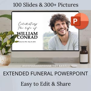 Puede incluir: Una pantalla de ordenador que muestra una plantilla de presentación de diapositivas de funeral con una foto de un hombre y el texto "Celebrating the life of William Conrad October 06, 1952 - May 07, 20XX". El texto "100 Slides & 300+ Pictures" está en la parte superior de la pantalla. El texto "EXTENDED FUNERAL POWERPOINT Easy to Edit & Share" está debajo de la pantalla. El logotipo de Microsoft PowerPoint está en la esquina superior derecha de la pantalla.