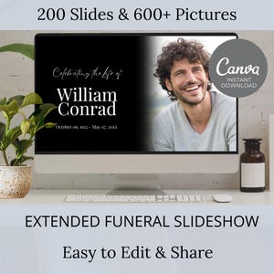 Puede incluir: Una pantalla de ordenador que muestra una plantilla de presentación de diapositivas de funeral con fondo negro y texto blanco. El texto dice "Celebrating the life of William Conrad" e incluye fechas. La pantalla está sobre un escritorio blanco con una planta en una maceta a la izquierda y una botella a la derecha. El texto "200 Slides & 600+ Pictures" aparece sobre la pantalla. El texto "Canva Instant Download" aparece en la esquina superior derecha de la pantalla. El texto "EXTENDED FUNERAL SLIDESHOW" aparece debajo de la pantalla. El texto "Easy to Edit & Share" aparece debajo del texto anterior.