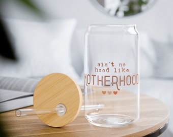 Sipper Glass, 16oz. Perfect Gift for Mom and Mother's Day! "Ain't no hood like Motherhood". Mom gift. Mother's Day. Sipper Glass for Moms.