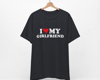 I Love My Girlfriend Distressed Tee, Boyfriend Shirt For Him, I Heart My Girlfriend Shirt, Heart Shirt, Valentine's Day Gift, Anniversary