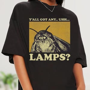 Y'all Got Any Uhh... Lamps shirt, Funny Meme Shirt, Ironic Shirt, Oddly Specific, Unhinged Shirt, Cursed, Cringe, Gag Gift, Targeted Shirt