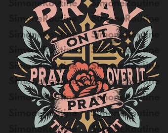 Pray On It Comfort Colors Png, Pray Over It Png, Pray Through It Png, Faith Png, Jesus , Christian Download Digital, Religious Png