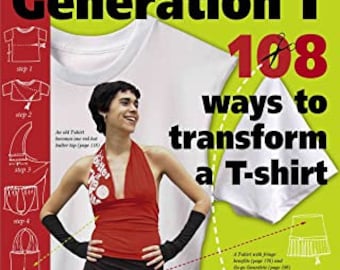 Generation T 108 Ways to Transform a T-shirt - Paperback Book