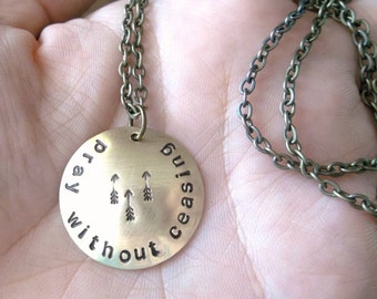 pray without ceasing - Custom Hand Stamped Domed Brass Necklace with arrows