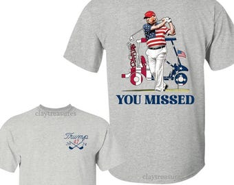 Trump Golf You Missed 2024 Sweatshirt, Barstol Golf Flag Hoodie, Trump Second Assassination Attempt T-shirt, Gift for Republican