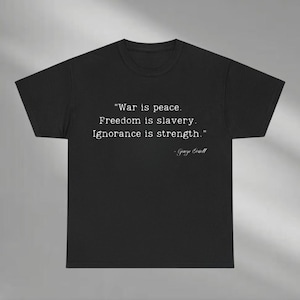 George Orwell Quote Shirt, 1984 George Orwell Shirt, Orwellian Quotes Shirt, George Orwell 1984 Quote Gift For Literary Lover Orwell Gift