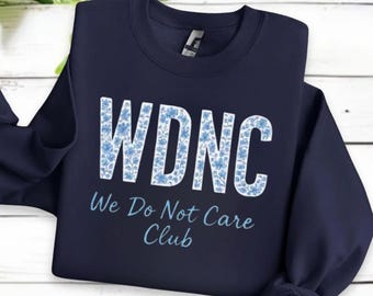 Comfort Colors WDNC Shirt, WDNC Club shirt, We Do Not Care Club Shirt, Perimenopause Shirt, WDNC Shirt, Sarcastic Shirt, Feminist shirt