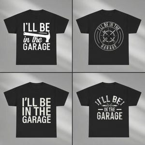 I&#39;ll Be In The Garage Funny Shirt, Fathers Day Gift, Papa&#39;s Garage Tshirt, Funny Mechanic Tee, Dad Husband Shirt From Kids, Uncle Gift