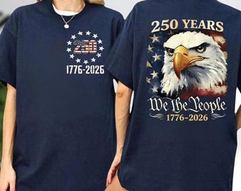 250 Years We The People 1776-2026 T-Shirt, Patriotic Eagle USA Tee
