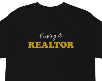 Real Estate Shirt | Embroidered T-Shirt Funny Realtor Shirt Realtor Gift TShirt Real Estate Agent Apparel | Hip Hop T Shirt Keeping It Real