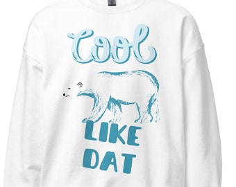 Cool Like Dat Hip Hop Sweatshirt | Ugly Christmas Sweater | Polar Bear Shirt | Polar Bear Gift | 90s Hip Hop Sweater | Unisex Sweatshirt