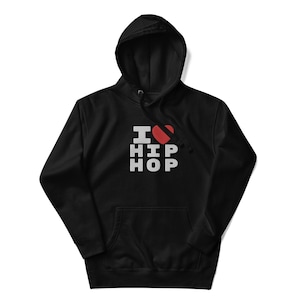 I Love Hip Hop Hoodie | 90s Old School Rap Music Sweatshirt Embroidered Hip Hop Party Apparel DJ Gift Hip Hop Fashion Urban Streetwear