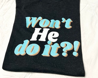 Won’t He Do It Shirt | Easter Tshirt Christian Gift Pastor Gift Encouragement Shirt Faith Based Clothing Church Sermon TShirt