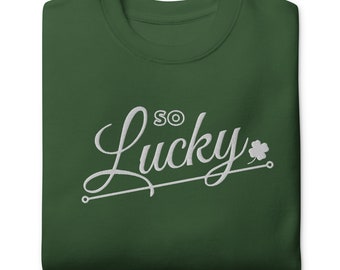 Lucky Sweatshirt | Embroidered Sweatshirt St Patricks Day Sweater Retro Embroidery Unisex Saint Pattys Day Gift Shamrock and Clover