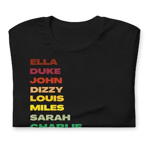 Jazz T Shirt | Jazz Fest Shirt Black History TShirt Music Lover Gift Jazz Legends Shirt Jazz Greats T-Shirt Jazz Festival Jazz Cruise Attire