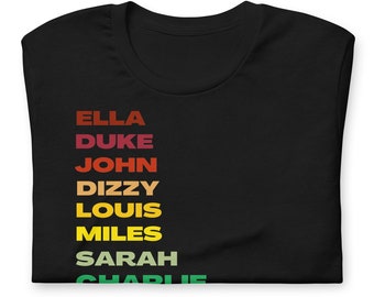 Jazz T Shirt | Jazz Fest Shirt Black History TShirt Music Lover Gift Jazz Legends Shirt Jazz Greats T-Shirt Jazz Festival Jazz Cruise Attire