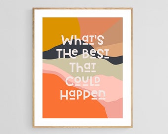 Typography Art Print, What's The Best That Could Happen Print, Inspirational Print, Boho Retro Art Print, Abstract Landscape, Positive Art