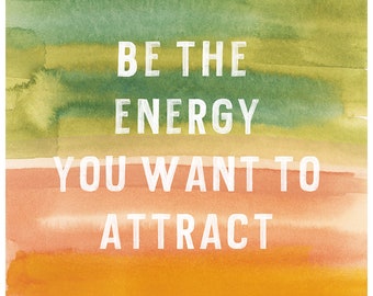 Be The Energy, Typography Print, Watercolor Print, Motivational Quote, Watercolor Painting, Inspirational Art, Quote Print, Alicia Bock