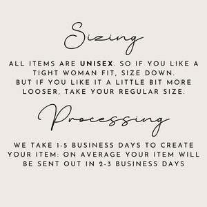 May include: A cream-coloured background with black text detailing sizing and processing information. The text states items are unisex, with sizing advice. Processing time is 1-5 business days, with items sent out in 2-3 days.