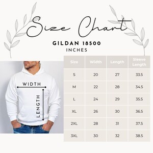 May include: A white hooded sweatshirt with a size chart. The chart, labeled "Size Chart," lists measurements in inches for width, length, and sleeve length for sizes S to 3XL. The sweatshirt is a Gildan 18500.
