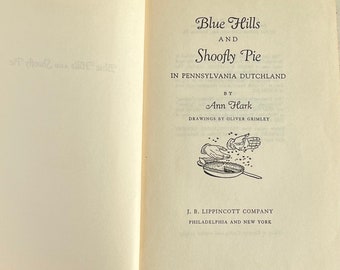 Blue Hills and Shoo Fly Pie book, Ann Hark author, Oliver Grimley illustrator, Pennsylvania Dutchland, recipes