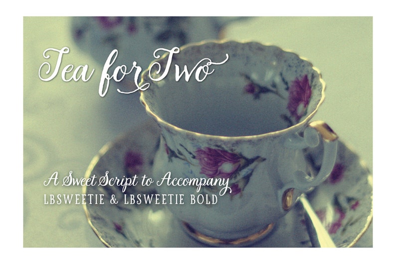 May include: A porcelain teacup and saucer set featuring a delicate pink rose floral pattern and gold-trimmed scalloped edges. The text Tea for Two, A Sweet Script to Accompany, LBSWEETIE & LBSWEETIE BOLD is overlaid on the image in white script.