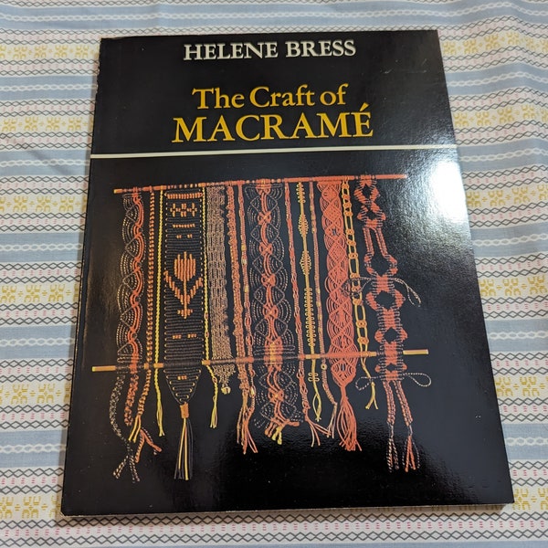 The Craft of Macrame by Helene Bress Vintage Pattern Tutorial How-To Book 1972
