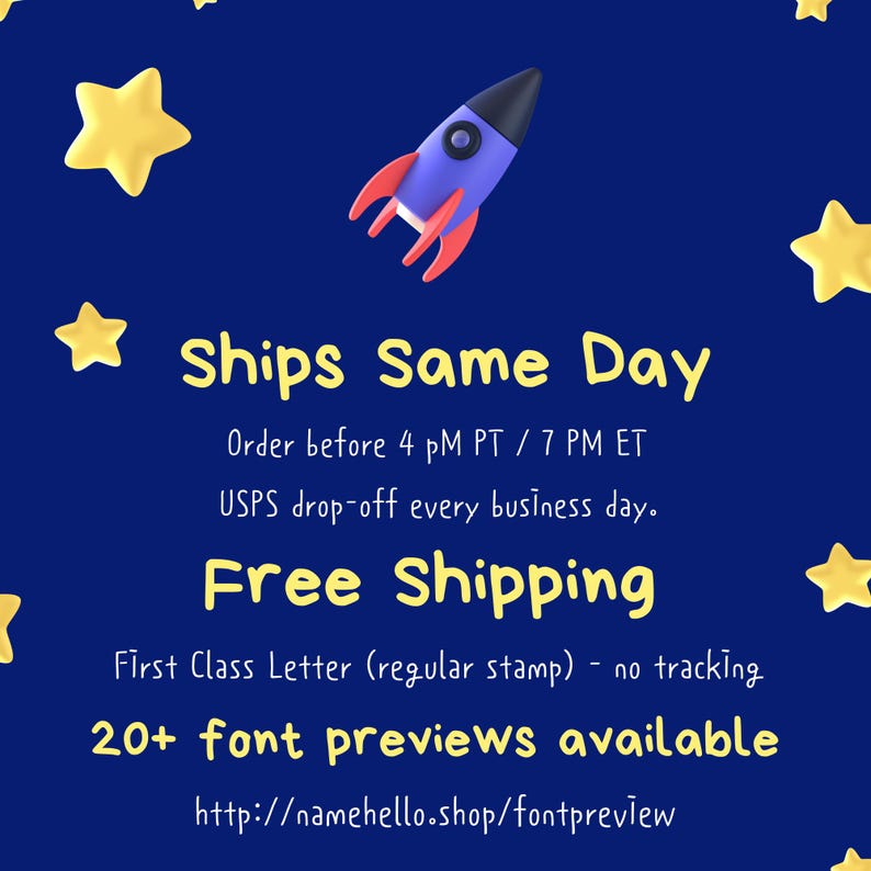 May include: A dark blue background featuring yellow stars and a purple rocket ship with red fins. The text reads: Ships Same Day, Order before 4 pM PT / 7 PM ET, USPS drop-off every business day, Free Shipping, First Class Letter, 20+ font previews available.