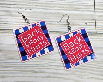 Back Body Hurts Earrings Sarcastic & Funny