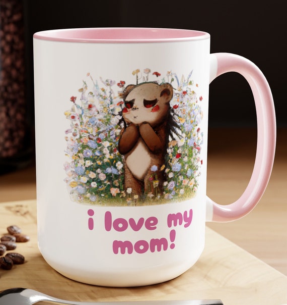 I love my mom, mother's day, mom mug, mug, coffee mug, teddy bear, cozy mug, gifts for her, gifts for mom