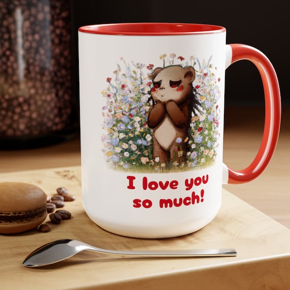 I love you so much, Mug, Coffee Mug, Teddy Bear, Lovable, Cozy Teddy Bear Mug, Gifts for Her, Birthday, Mom, Ceramic Mug,