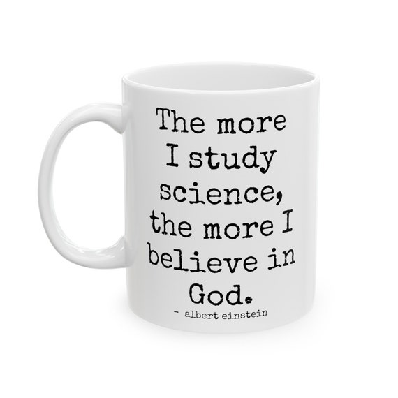 Einstein Quote. Inspirational and Spiritual Quote by Scientist Albert Einstein - Science and God. Ceramic Mug, 11oz