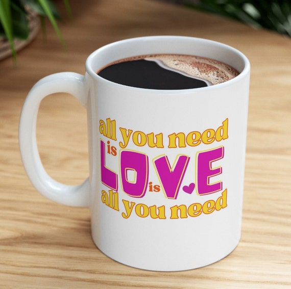 All you need is love mug, a favorite lyric for the Beatles, Coffee mug for your favorite Beatles lover