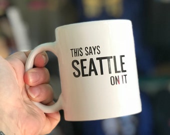 Mug - This Says Seattle On It