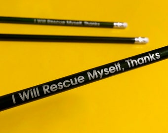 Pencil - 3 Pack - I Will Rescue Myself Thanks
