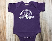 Girl or Boy "Take a Hike and Get Lost" Bodysuit - Baby Shower Gift-Baby Girl or Boy layette